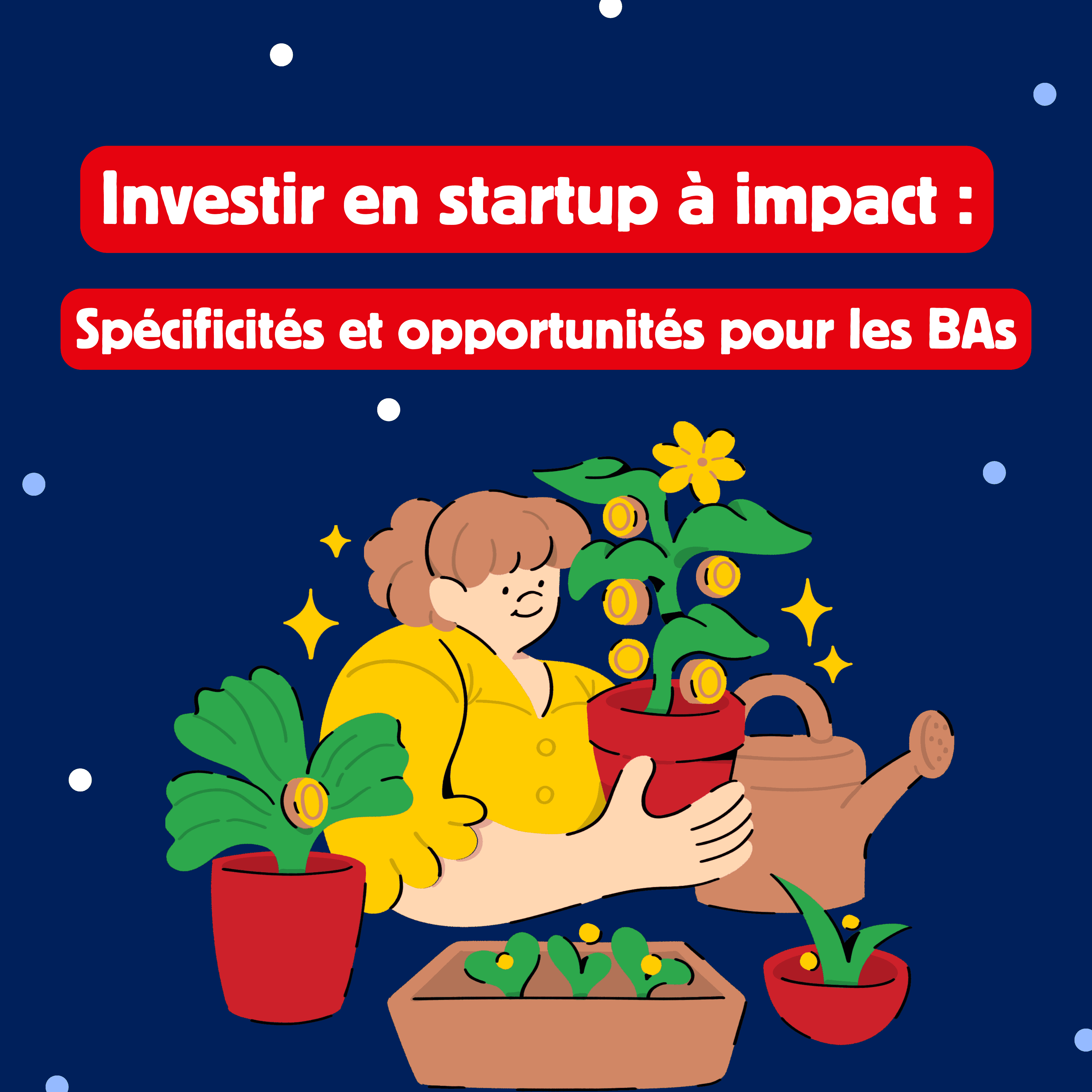 Investing in impact startups: the specificities and opportunities for BAs