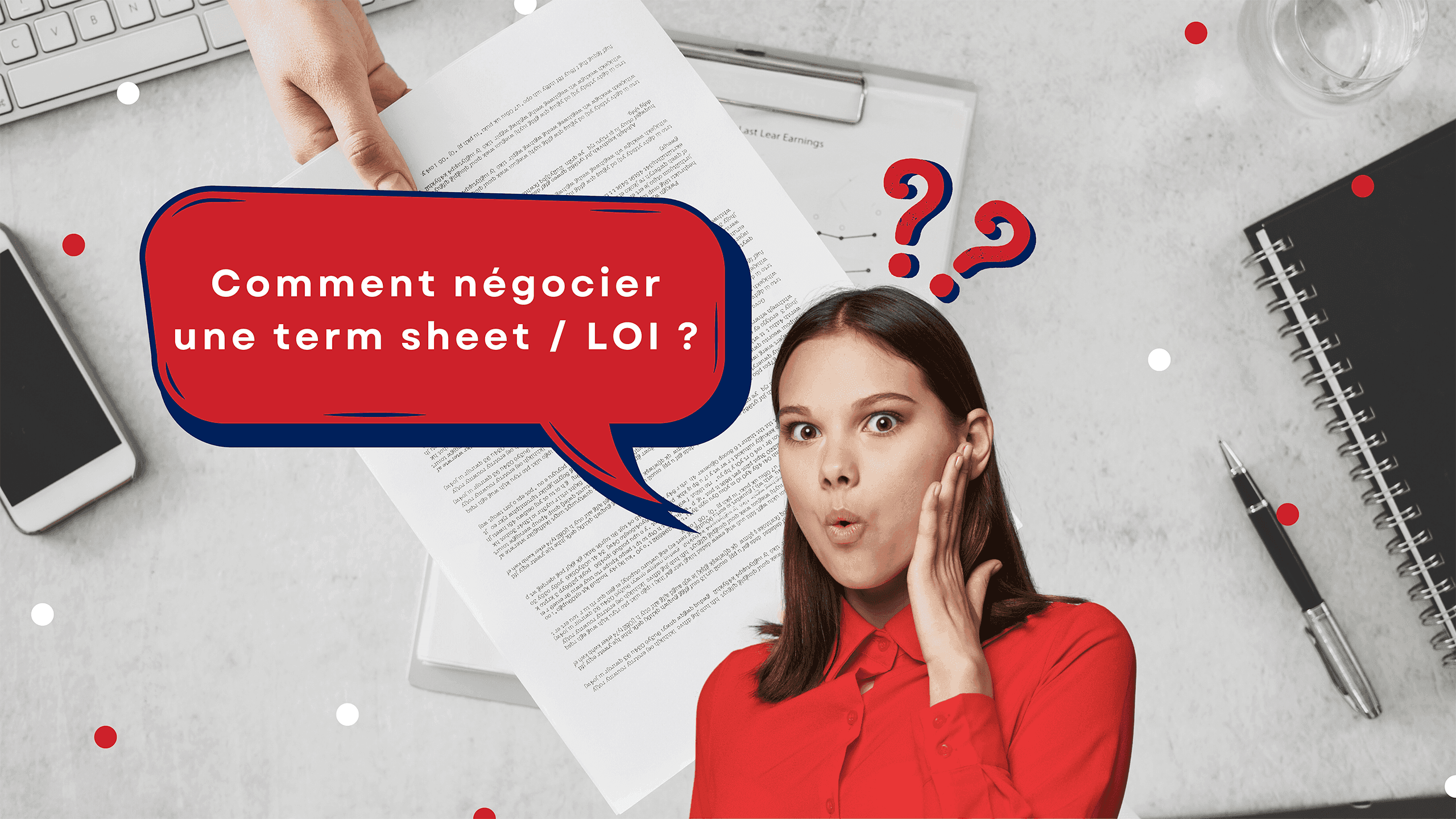 Comment négocier une term sheet / LOI ?
