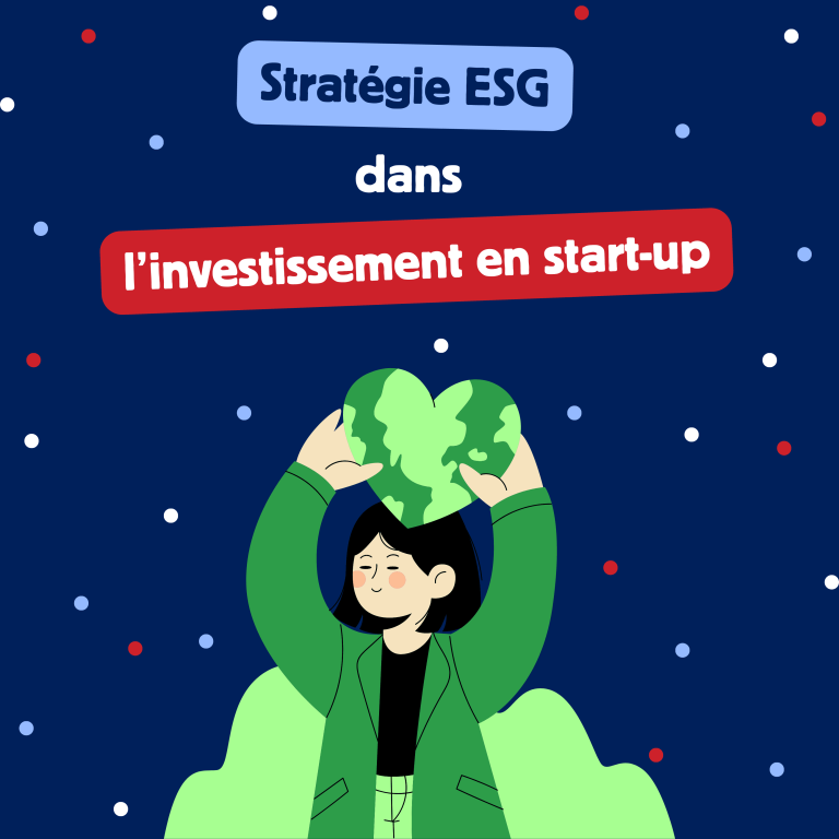 Stratégie ESG dans l&rsquo; investissement en start-ups