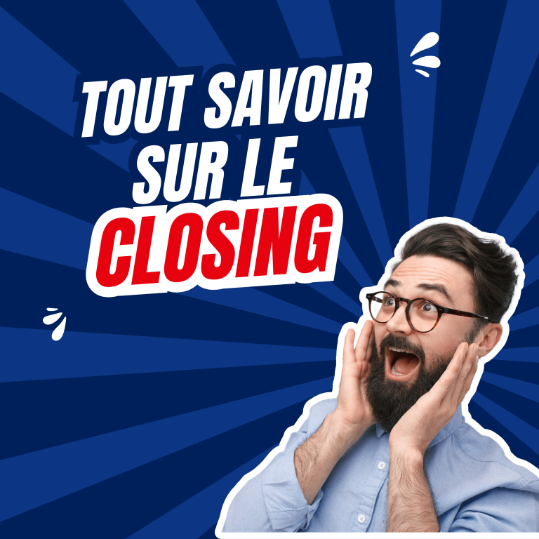 Tout savoir sur le closing : les grandes étapes