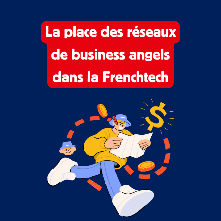 La place des réseaux de business angels dans la Frenchtech