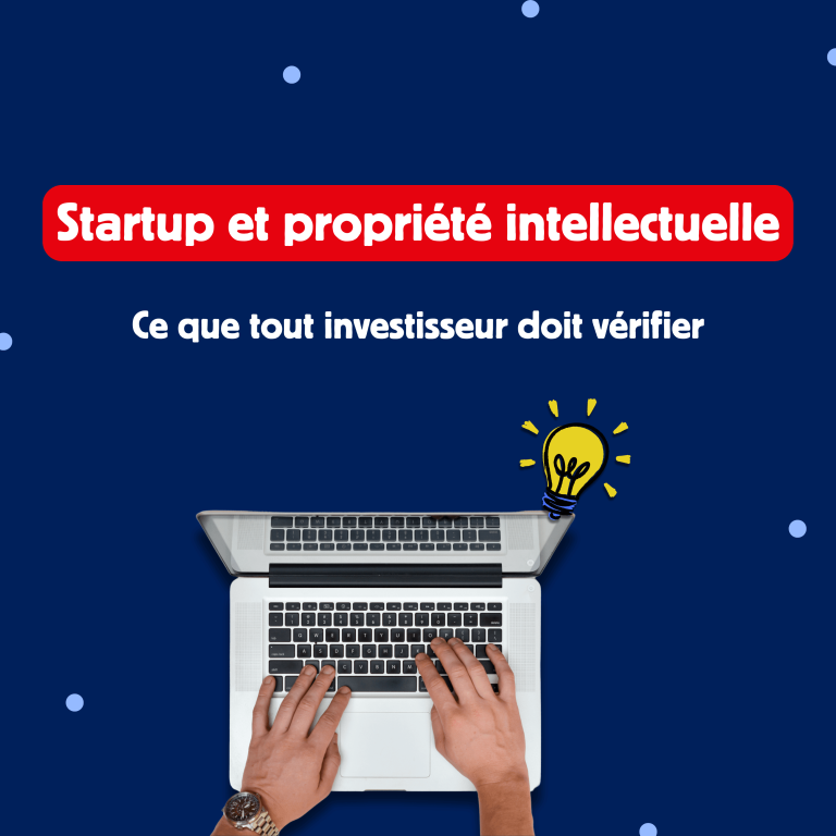 Startup et propriété intellectuelle : ce que tout investisseur doit vérifier