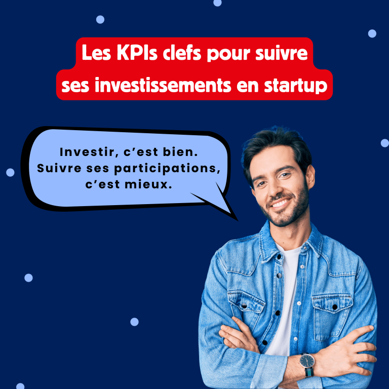 Les KPIs clés pour suivre ses investissements en startup
